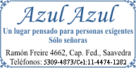 Azul Azul / Un lugar pensado para personas exigentes - Slo seoras / Ramn Freire 4662  Cap. Fed.  Saavedra / Tels: 4544-1828 / 15-4474-1282