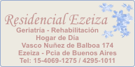 RESIDENCIAL EZEIZA - Geriatría, Rehabilitación, Hogar de Día. Tel: 011-15-4069-1275 / 011-4295-1011